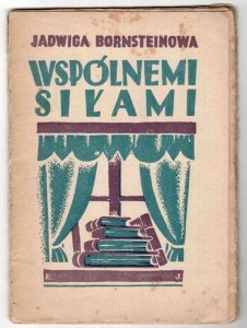 Bornsteinowa Jadwiga - Wspólnemi siłami.