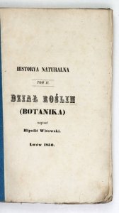 WITOWSKI Hipolit - Historya naturalna. T. 2: Dział roślin (botanika).
