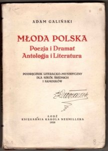 Galiński Adam - Młoda polska. Poezja i dramat. Antologja i literatura. Podręcznik literacko-metodyczny dla szkół średnich i samouków.