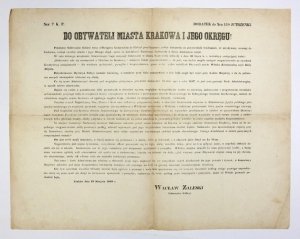 DO OBYWATELI Miasta Krakowa i jego kręgu! Podpisany Gubernator Galicyi [...] podaje niniejszem do powszechnej wiadomości, że przybywszy wczoraj do Krakowa, zarząd cywilny miasta [...] objął, przez co działalność Kommissyi Nadwornej z dniem dzisiejszym ust