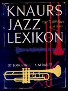 Longstreet Stephen, Dauer Alfons M. - Knaurs Jazz Lexikon. 170 Zeichnungen [...], 1100 Stichwörter, 60 Fotos