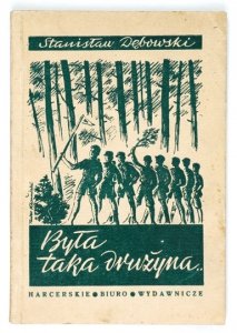 DĘBOWSKI Stanisław - Była taka drużyna... Wspomnienia sprzed 30 laty.