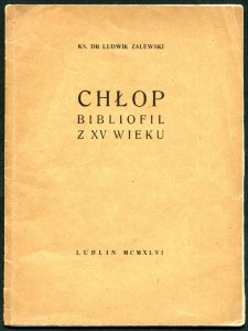 Zalewski Ludwik - Chłop bibliofil z XV wieku