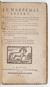 BEAUREGARD N[icolas] - Le Maréchal expert, Contenant un Traité du naturel & des marques des beaux & bons Chevaux, avec la maniere de connoître & guérir leurs maladies [...]. Avec douze Figures. Partie 1-2.