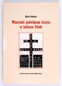 Kołyszko Marek - Wizerunki podwójnego krzyża w kulturze Polski