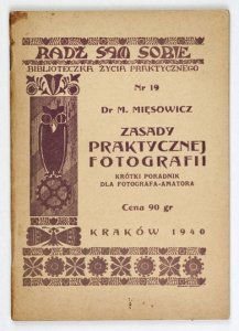 MIĘSOWICZ M. - Zasady praktycznej fotografii. Krótki poradnik dla fotografa-amatora