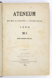 ATENEUM. Pismo naukowe i literackie. T. 44: 1886, t. 4.