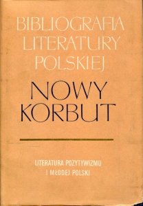 Nowy Korbut. T. 15: Literatura pozytywizmu i Młodej Polski. Hasła osobowe M-Ś.