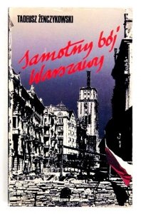 ŻENCZYKOWSKI Tadeusz - Samotny bój Warszawy.