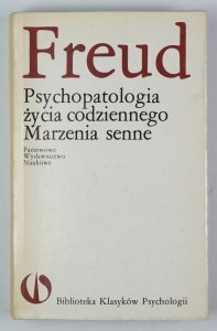 [PSYCHOLOGIA] Freud Zygmunt - Psychopatologia życia codziennego. Marzenia senne