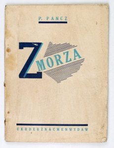 PANCZ Petro - Od morza. Powieść z posłowiem W. Zajca. Przekład z [...] ukraińskiego Huberta Walęckiego. 