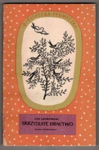 Grabowski Jan - Skrzydlate bractwo. [Ilustrował Ludwik Maciąg].