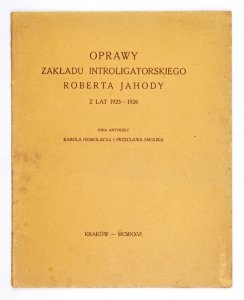 HOMOLACS Karol, SMOLIK Przecław - Oprawy Zakładu Introligatorskiego Roberta Jahody z lat 1925-1926. Dwa artykuły ...