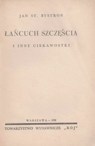 Bystroń Jan St. - Łańcuch szczęścia i inne ciekawostki
