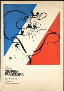 Muzeum Narodowe w Krakowie. Grafika francuska. Teki A. Vollarda ze zbiorów Feliksa Jasieńskiego. Katalog wystawy