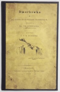 SCHEERER Th[eodor] - Dmuchawka i jej użycie do rozbiorów chemicznych, z niemieckiego [...] przełożył J. P[aweł] M. Duniecki.