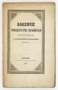 ROCZNIK Towarzystwa Naukowego Krakowskiego z Uniwersytetem Jagiellońskim połączonego. Poczet nowy, t. 2 (og. zb. 17). 1843