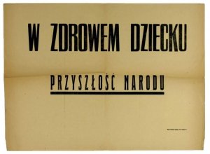 W zdrowem dziecku przyszłość narodu - druk ulotny.