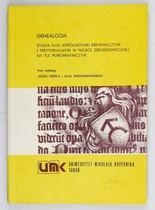 WRONISZEWSKI Jan, HERTL Jacek - Genealogia. Studia nad wspólnotami krewniaczymi i terytorialnymi w Polsce średniowiecznej na tle porównawczym. Pod red. ...