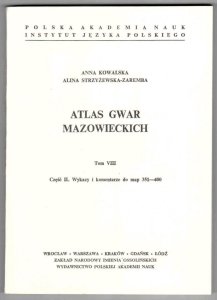 Kowalska Anna, Strzyżewska-Zaremba Alina - Atlas gwar mazowieckich. Tom VIII. Część 1-2. Cz.1: Mapy 351-400