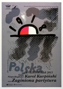 MŁODOŻENIEC Jan, MŁODOŻENIEC Piotr - 11 listopada 2015. Gala Niepodległości. Karol Kurpiński - ... Zaginiona partytura. 2015. [Wydanie kolekcjonerskie w nakładzie 100 egzemplarzy. Z podpisem Jana Młodożeńca]