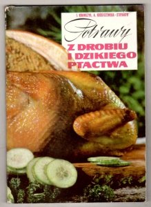 [GASTRONOMIA] Krawczyk Irena, Rościszewska-Stoyanów A. - Potrawy z drobiu i dzikiego ptactwa