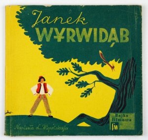 WIERPICKAJA L[udmiła] - Janek Wyrwidąb. Bajka filmowa. Przełożył z ros. St. Strumph-Wojtkiewicz