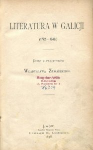 Zawadzki W. Literatura w Galicji (1772-1848). Ustęp z pamiętników ...