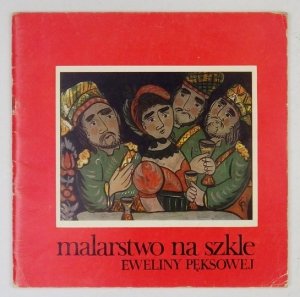 Państwowe Muzeum Etnograficzne w Warszawie. Malarstwo na szkle Eweliny Pęksowej.