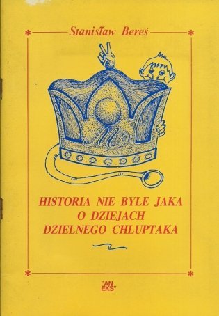 Bereś Stanisław - Historia nie byle jaka o dziejach dzielnego Chluptaka.