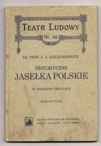 ŁUKASZKIEWICZ J.A. - Historyczne jasełka polskie w czterech obrazach