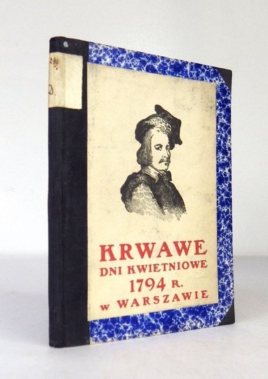 KRWAWE dni kwietniowe 1794 r. w Warszawie.