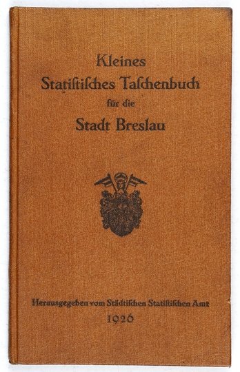 KLEINES Statistisches Taschenbuch fur die Stadt Breslau. Nach amttliches Quellen zusammengestellt von Statistischen Amt der Stadt Breslau