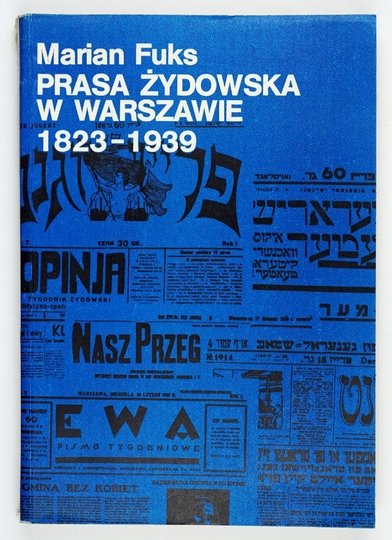 FUKS Marian - Prasa żydowska w Warszawie 1823-1939.