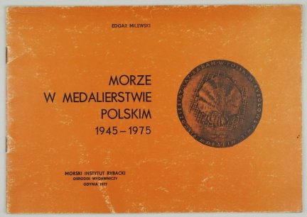MILEWSKI Edgar - Morze w medalierstwie polskim 1945-1975.