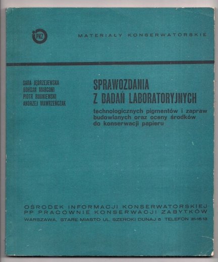 Sprawozdania z badań laboratoryjnych technicznych pigmentów i zapraw budowlanych oraz oceny środków do konserwacji papieru. 1972.