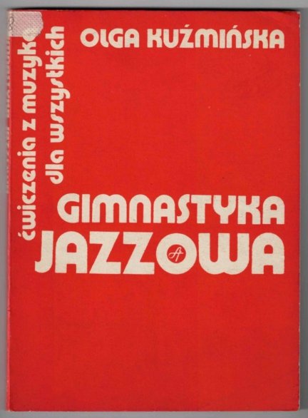 Kuźmińska Olga - Gimnastyka jazzowa. Ćwiczenia z muzyką dla wszystkich