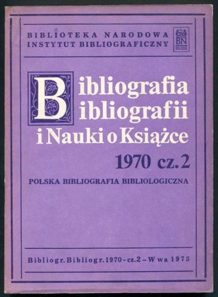 Bibliografia bibliografii i nauki o książce. [Rok] 1970, cz. 2.