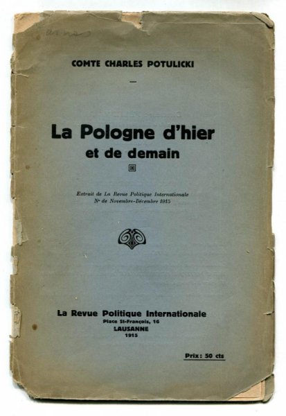 Potulicki Charles - La Pologne d'hier et de demain. Extrait de La Revue Politique Internationale N.o. de Novembre-Decembre 1915. 