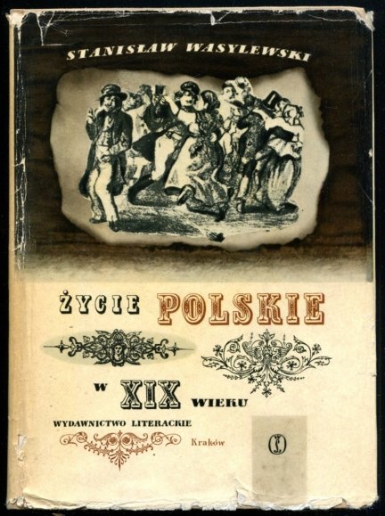 Wasylewski S. Życie polskie w XIX wieku