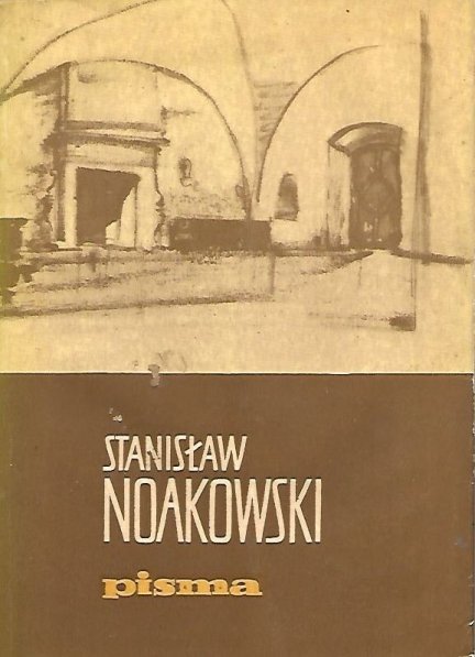 Noakowski Stanisław - Pisma. Materiały zestawił i wstępem opatrzył Mieczysław Wallis