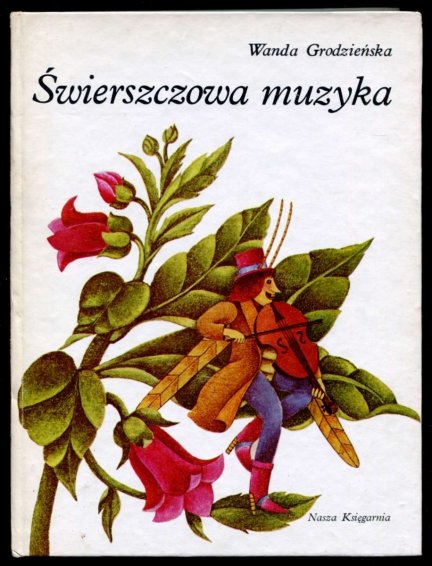 Grodzieńska Wanda - Świerszczowa muzyka. Ilustrowała Krystyna Michałowska.