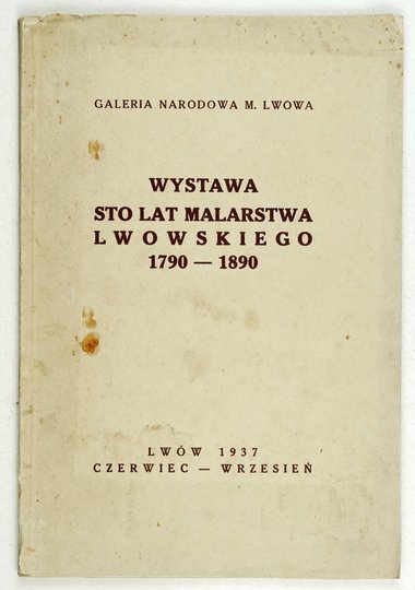 GÜTTLER Jerzy - Galeria Narodowa Miasta Lwowa. Sto lat malarstwa lwowskiego 1790-1890. Katalog oprac.  ...