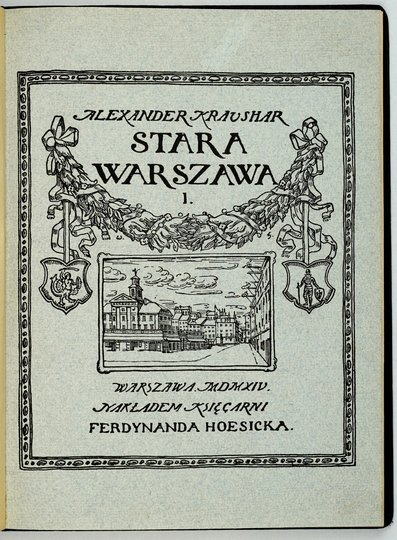 KRAUSHAR Alexander - Warszawa za Stanisława Augusta (1764-1795).