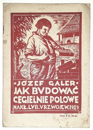 GALER Józef - Jak budować cegielnie polowe. Z 7 rysunkami.
