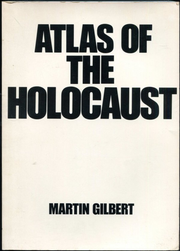 Gilbert Martin - Atlas of the Holocaust