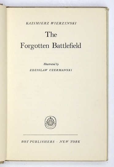 WIERZYŃSKI Kazimierz - The Forgotten Battlefield. Illustrated by Zdzislaw Czermanski.
