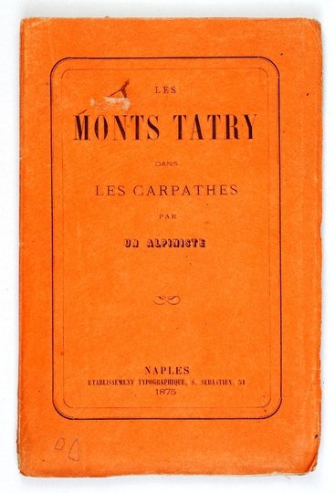 ARNESE Vincenzo - Les monts Tatry dans les Carpathes. Par un Alpiniste [pseud.].