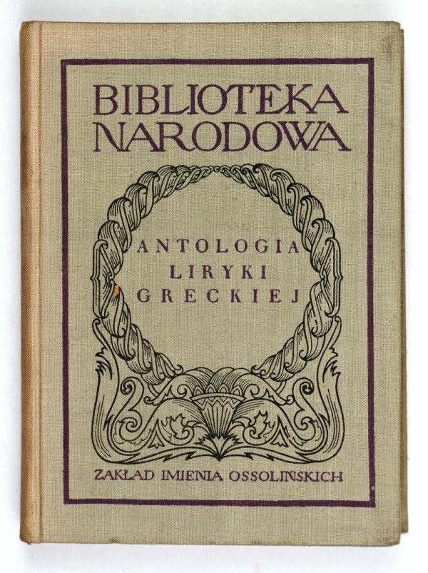 Antologia liryki greckiej. Opracował Wiktor Steffen [BN S. 2, nr 92]
