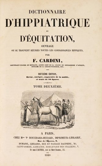 CARDINI F[rançois Joseph] - Dictionnaire d'hippiatrique et d'équitation, ouvrage ou se trouvent réunies toutes les connaissances hippigues. Deuxiéme édition, revue, corrigée, , augmentée de la moitié et ornée de 70 figures. T. 1-2.